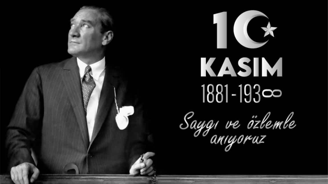 10 KASIM ATATÜRK'Ü ANMA GÜNÜ PROGRAMIMIZ